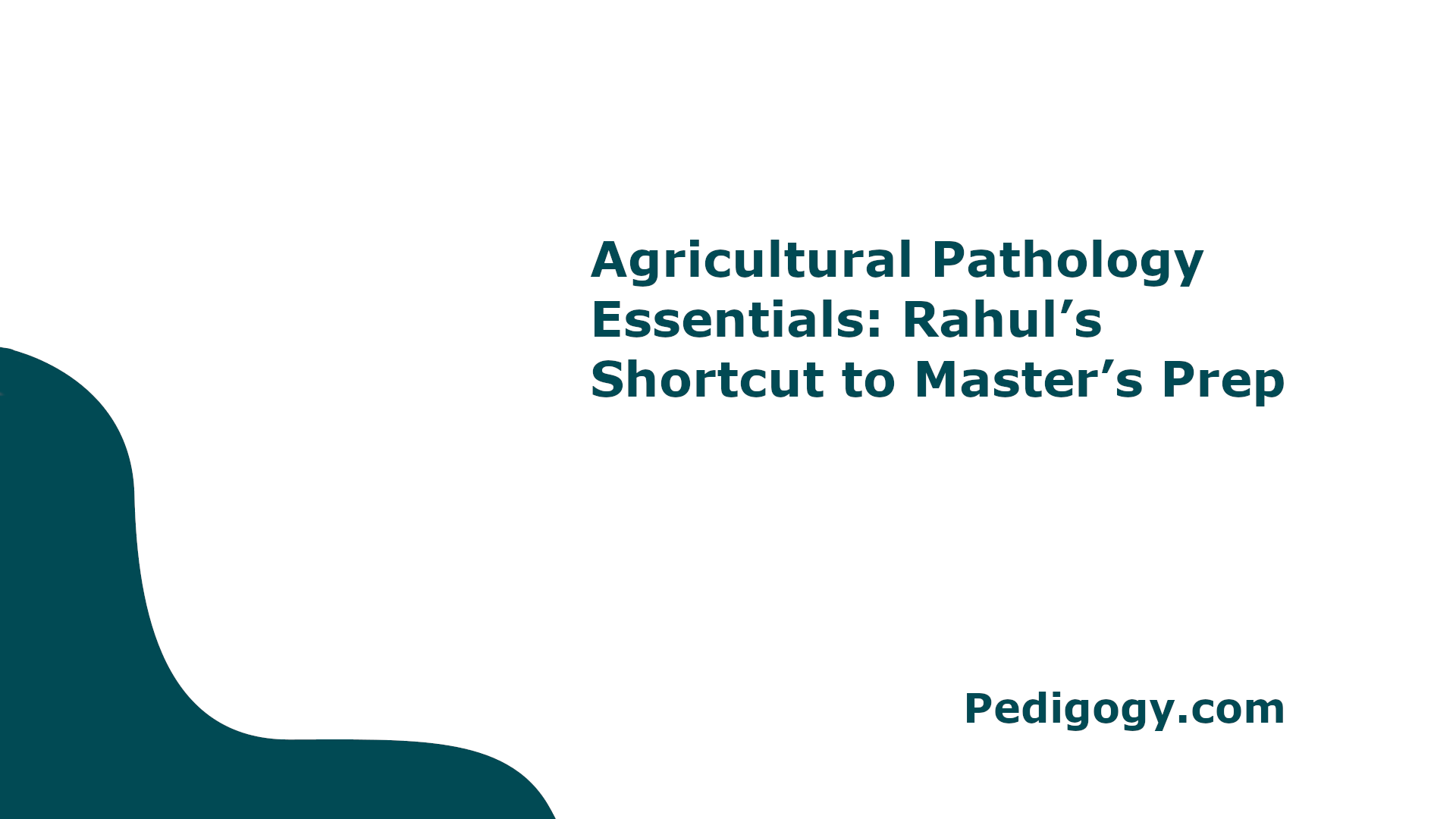 Agricultural Pathology Essentials: Rahul’s Quick Guide for Master’s Prep