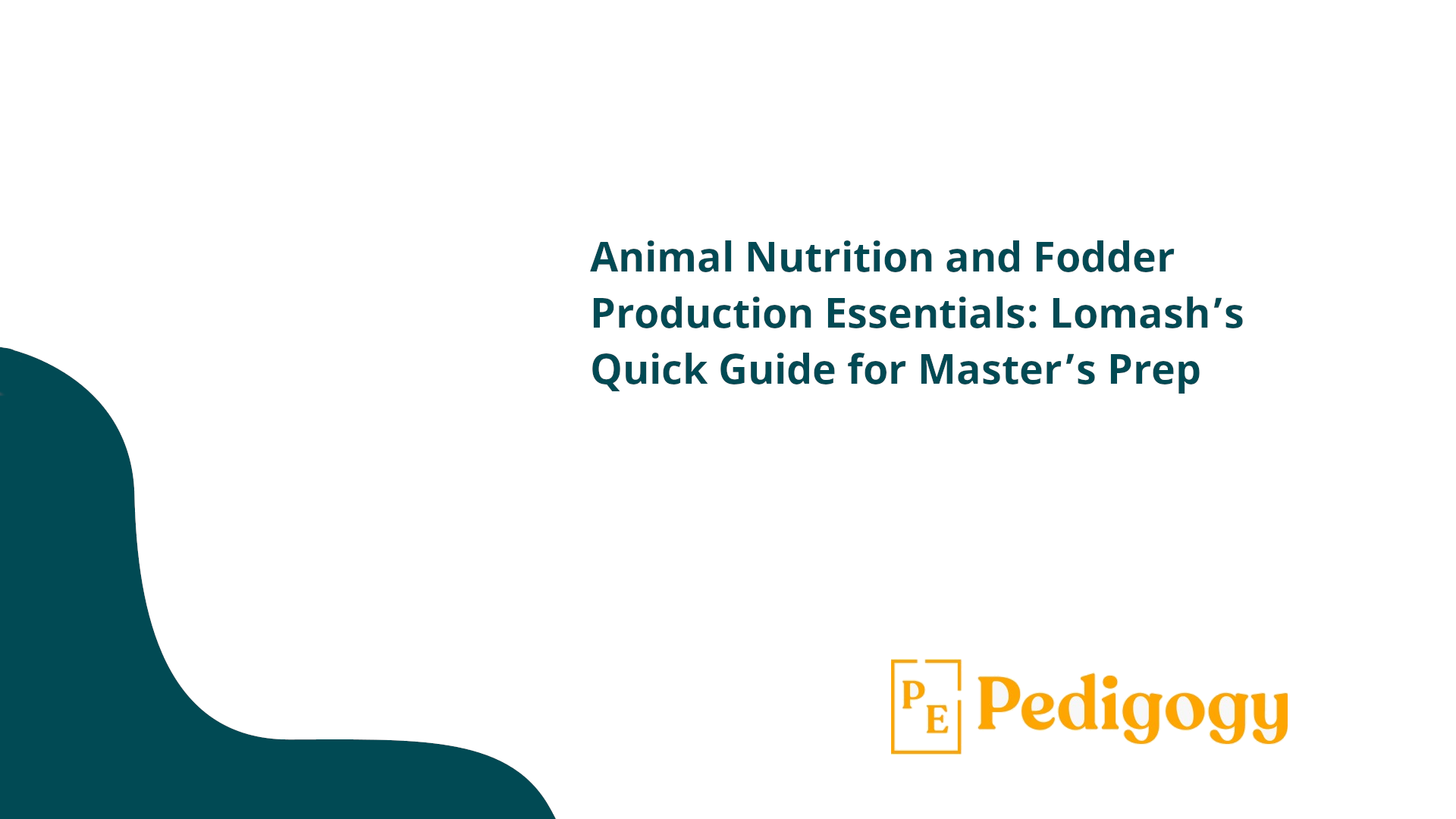 Animal Nutrition and Fodder Production Essentials: Lomash’s Quick Guide for Master’s Prep