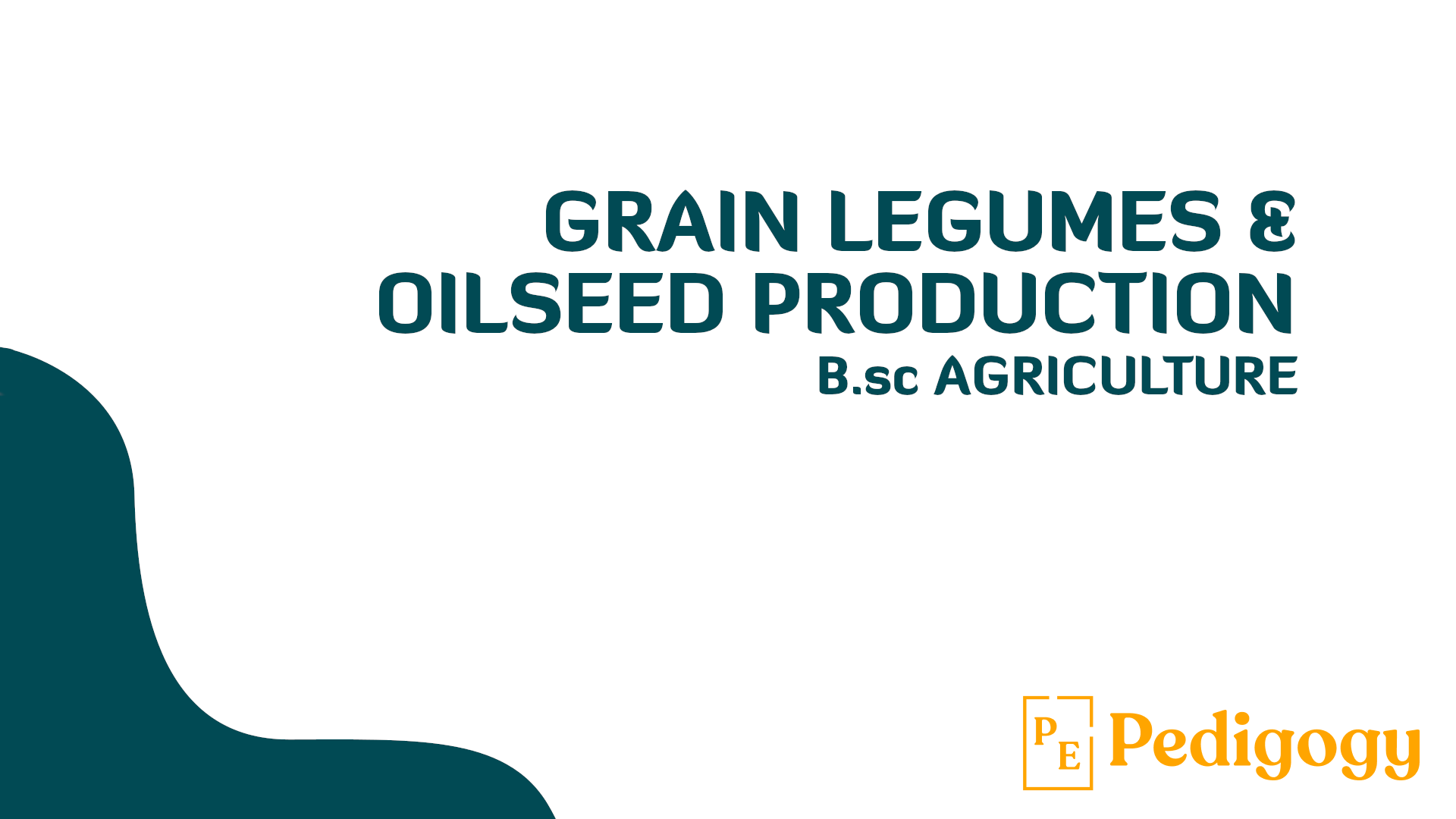 Learn Grain legumes and Oil seed production with Rahul